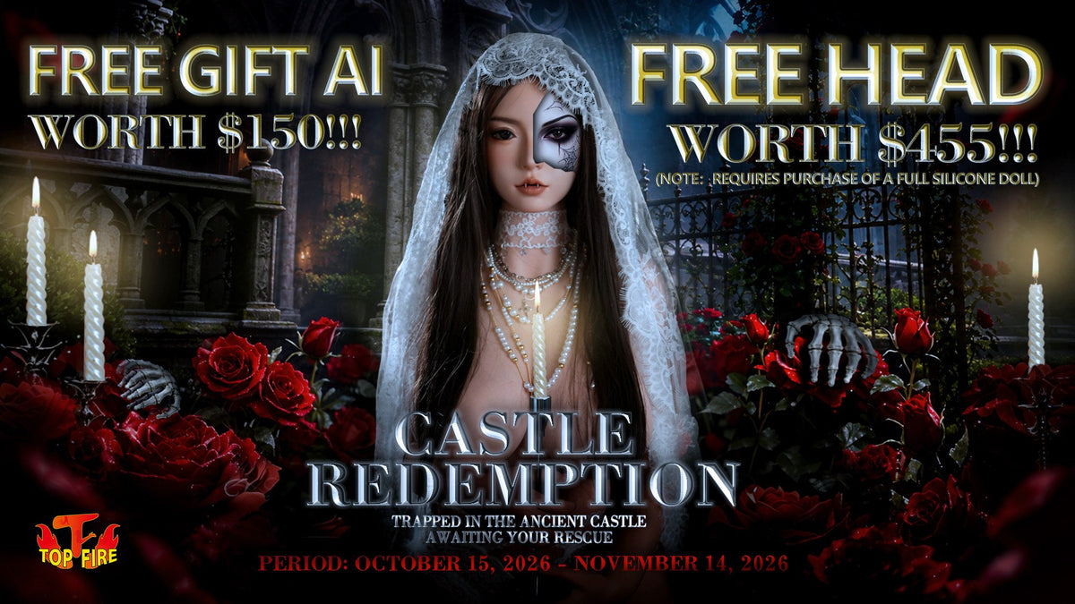 Top Fire Castle Redemption: free second head and main-head AI with eligible full silicone dolls, October 15-November 14, 2026. Overseas stock included; 106cm excluded.